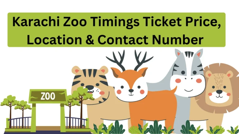 Karachi Zoo Timings Ticket Price, Location & Contact Number 