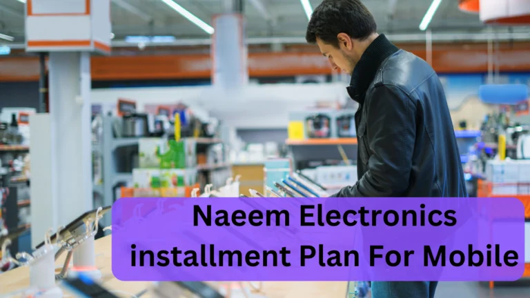 Naeem Electronics installment Plan For Mobile